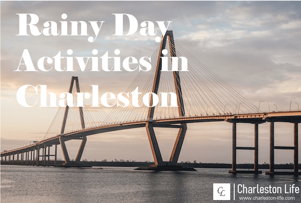 15 Rainy Day Activities for Charleston Residents (and Visitors)
