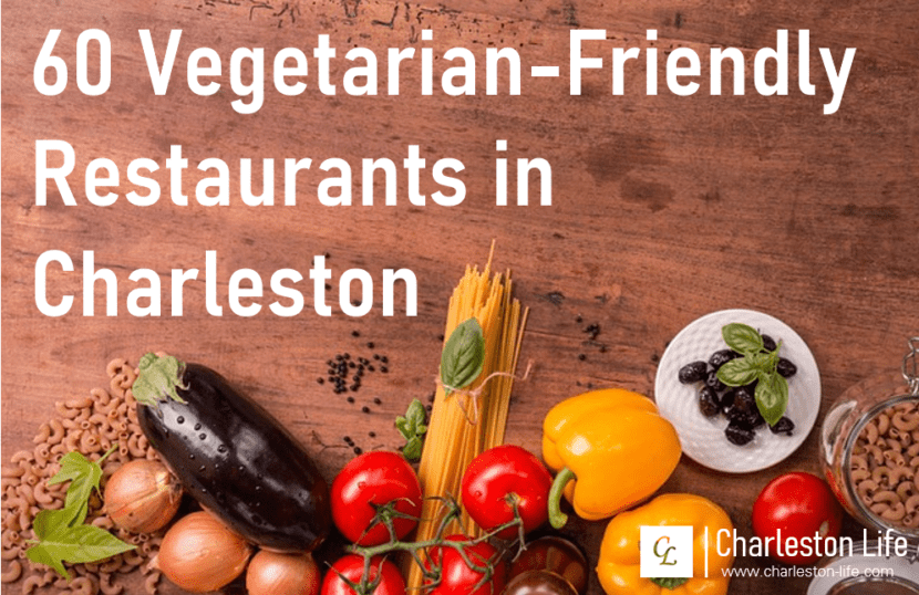 60 Vegetarian-Friendly Restaurants in Charleston