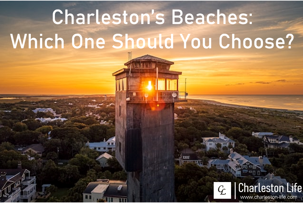 Charleston’s Beaches: How To Choose for Your Vacation