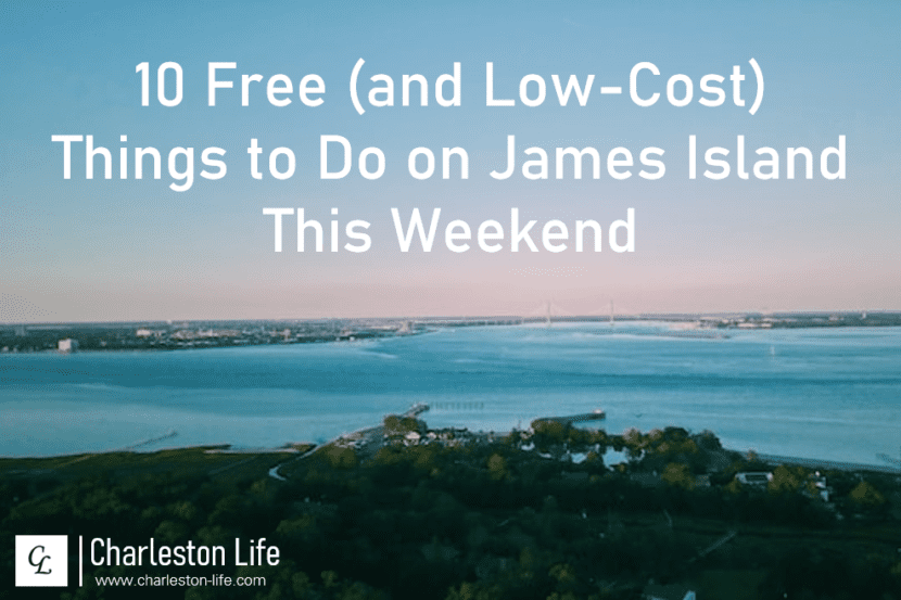 10 Free (and Low-Cost) Things To Do on James Island This Weekend