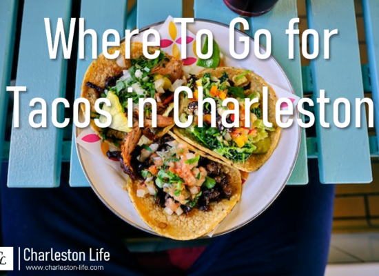 Where To Go for Tacos in Charleston, SC